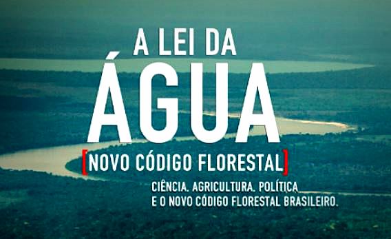 Filme “A Lei da Água: Novo Código Florestal” está disponível na internet