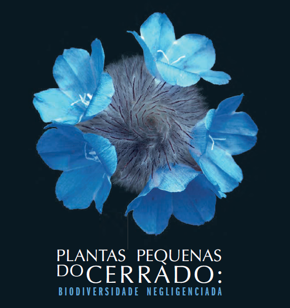 [DOWNLOAD] PLANTAS PEQUENAS DO CERRADO: BIODIVERSIDADE NEGLIGENCIADA