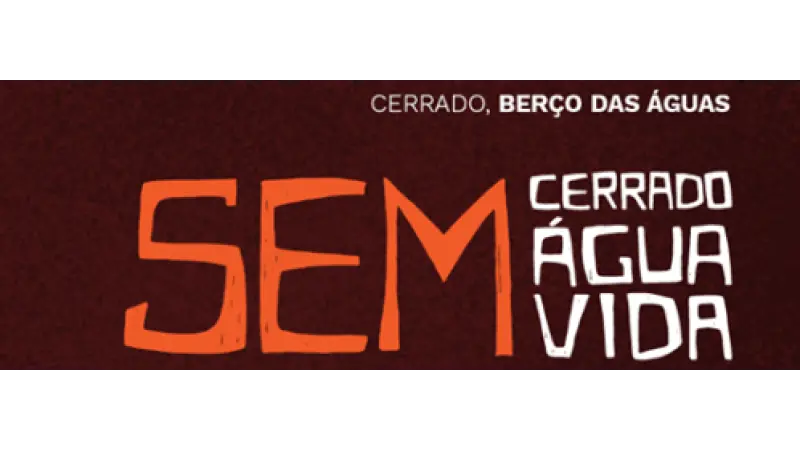 "Sem Cerrado, sem água, sem vida": participe da Campanha Nacional em Defesa do Cerrado