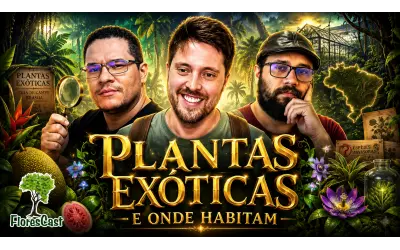 FloresCast #45 - Plantas exóticas e onde habitam